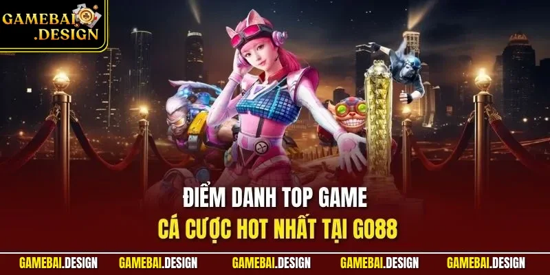 Điểm danh top game cá cược hot nhất tại GO88